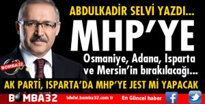 ISPARTA'NIN MHP'YE BIRAKILACAĞI KONUŞULUYOR