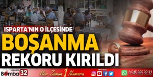 Isparta'nın o ilçesinde boşanma rekoru kırıldı