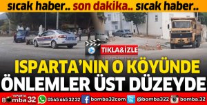 ISPARTA'NIN O KÖYÜNDE ÖNLEMLER ÜST DÜZEYDE