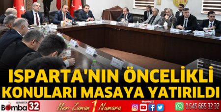 Isparta'nın öncelikli konuları masaya yatırıldı