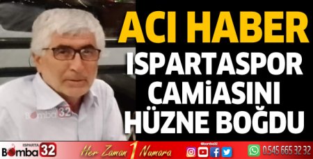 Ispartaspor camiasını hüzne boğdu
