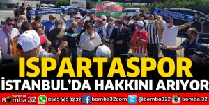 ISPARTASPOR İSTANBUL'DA HAKKINI ARIYOR