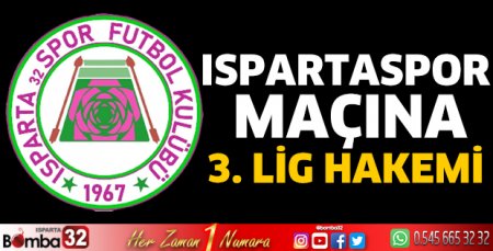 Ispartaspor maçına 3. Lig hakemi