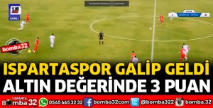 ISPARTASPOR ORTACA'YI KENDİ EVİNDE YENDİ