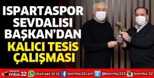 ISPARTASPOR SEVDALISI BAŞKAN’DAN KALICI TESİS ÇALIŞMASI