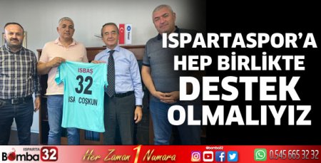 Ispartaspor’a hep birlikte destek olmalıyız