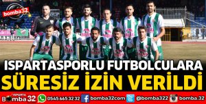 ISPARTASPORLU FUTBOLCULARA SÜRESİZ İZİN