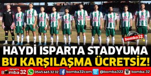 ISPARTASPOR'UN BU HAFTAKİ MAÇI ÜCRETSİZ