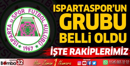 Ispartaspor'un rakipleri belli oldu