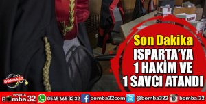 ISPARTA'YA 1 HAKİM VE 1 SAVCI
