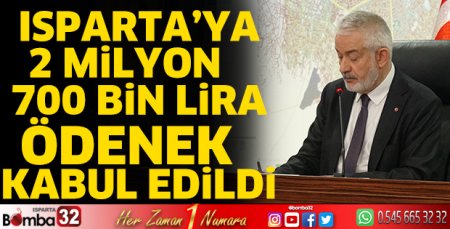 Isparta'ya 2 Milyon 700 Bin lira ödenek