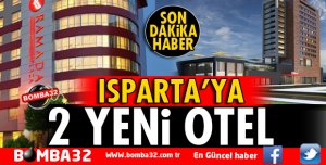 ISPARTA'YA 2 YENİ OTEL
