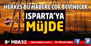ISPARTA'YA BU HABERDE MÜJDE VAR ! 
