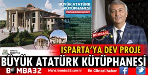ISPARTA'YA BÜYÜK ATATÜRK KÜTÜPHANESİ