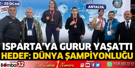 Isparta'ya büyük gurur yaşattı