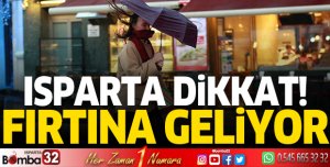 Isparta'ya fırtına geliyor