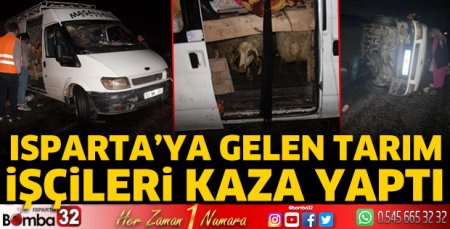Isparta'ya gelen tarım işçileri kaza yaptı