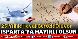 ISPARTA'YA HAYIRLI OLSUN