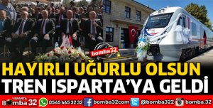 ISPARTA'YA HAYIRLI UĞURLU OLSUN