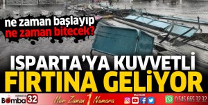 Isparta'ya kuvvetli fırtına geliyor