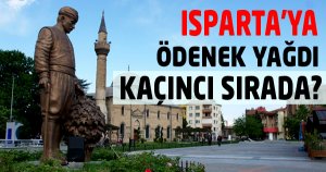 Isparta'ya ödenek yağdı