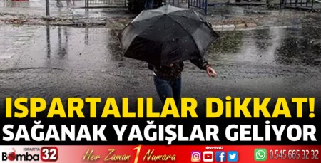 Isparta'ya sağanak yağış uyarısı