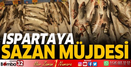 Isparta'ya sazan müjdesi