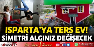 Isparta'ya Ters Ev yapılacak
