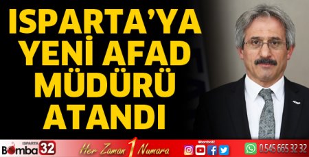 Isparta'ya yeni AFAD müdürü atandı