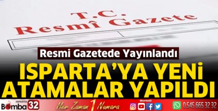 Isparta'ya yeni atamalar yapıldı 