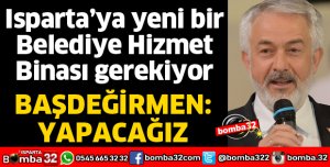 ISPARTA'YA YENİ BELEDİYE HİZMET BİNASI YAPILACAK