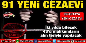 ISPARTAYA YENİ CEZAEVİ YAPILACAK