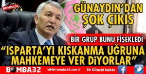 ISPARTA'YI KISKANMA UĞRUNA MAHKEMEYE VER DİYORLAR