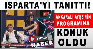 ISPARTA'YI TANITTI!