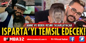 ISPARTA'YI TEMSİL EDECEK!