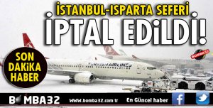İSTANBUL-ISPARTA UÇAK SEFERİ İPTAL
