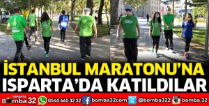 İSTANBUL MARATONU’NA ISPARTA’DA KATILDILAR
