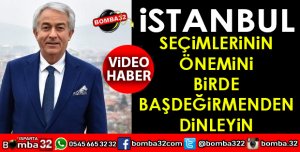 İSTANBUL SEÇİMLERİNİN ÖNEMİNİ BİRDE BAŞDEĞİRMENDEN DİNLEYİN