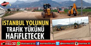 İSTANBUL YOLUNUN TRAFİK YÜKÜNÜ HAFİFLETECEK