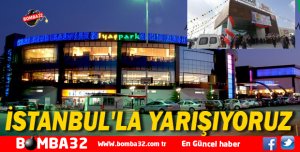 İSTANBUL'LA YARIŞIYORUZ