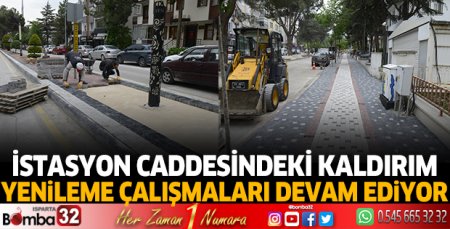 İstasyon caddesindeki kaldırım yenileme çalışmaları devam ediyor