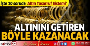 İşte 10 soruda 'Altın Tasarruf Sistemi'