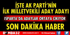 İŞTE AK PARTİ'NİN İLK MİLLETVEKİLİ ADAY ADAYI