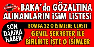 İŞTE BAKA'DA GÖZALTINA ALINANLARIN İSİMLERİ