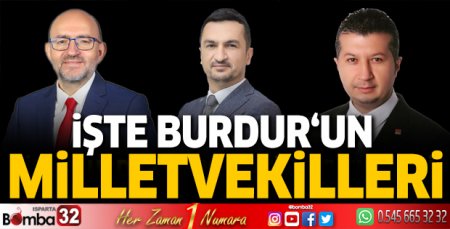 İşte Burdur'un 28. Dönem Milletvekilleri