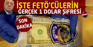 İŞTE FETÖ'CÜLERİN GERÇEK 1 DOLAR ŞİFRESİ