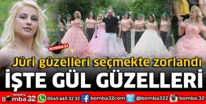 İŞTE GÜL GÜZELLERİ 