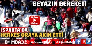 İŞTE ISPARTA'DA BEYAZIN BEREKETİ !