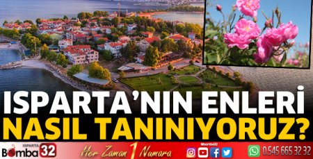 İşte Isparta'nın enleri