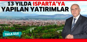 İşte Isparta'ya yapılan yatırımlar